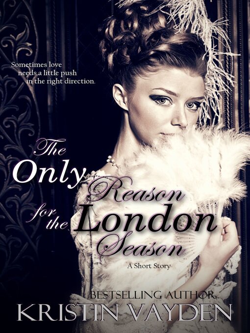 Title details for The Only Reason for the London Season by Kristin Vayden - Available